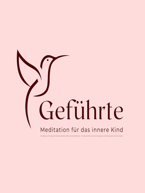 Title details for Geführte Meditation für das innere Kind--Der Weg zu Freude und Heilung (Update 2024 zum Sonderpreis) by Tanja Kohl - Available